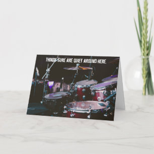Things sure are quiet - drummer get well card