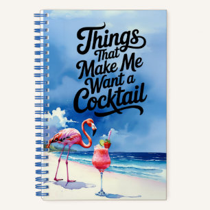 Things That Make Me Want to Drink Notebook