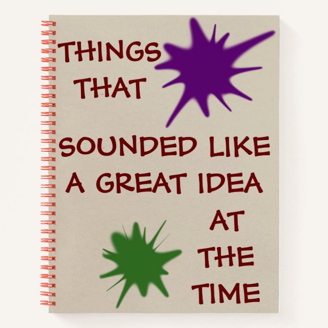 Things that sounded like a great idea Notebook (Front)