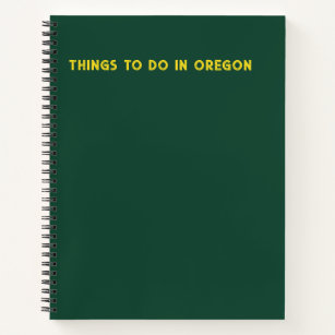 Things To Do In Oregon Notebook