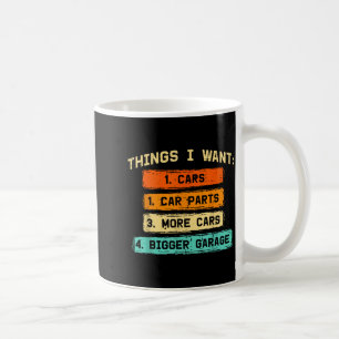 Things want car parts funny car guy mechanic men coffee mug