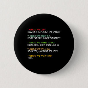 Things We Did Built This City Shot The Sheriff Sta 2 Inch Round Button