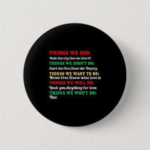 Things We Did Built This City Shot The Sheriff Sta 2 Inch Round Button