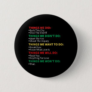 Things We Did Built This City Shot The Sheriff Sta 2 Inch Round Button