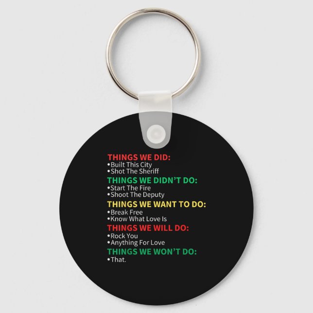 Things We Did Built This City Shot The Sheriff Sta Keychain (Front)