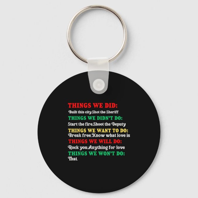 Things We Did Built This City Shot The Sheriff Sta Keychain (Front)