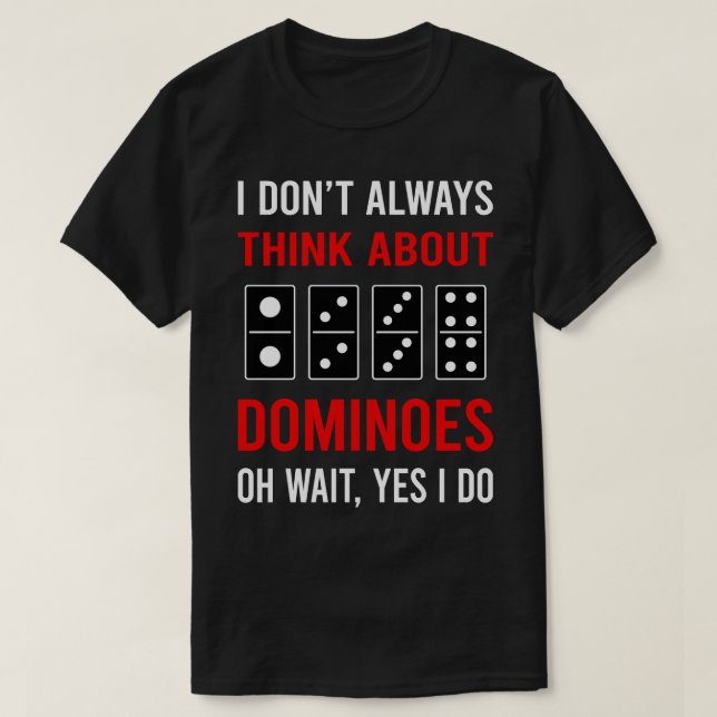Think About Dominoes T-Shirt (Design Front)