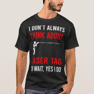 Think About Laser Tag T-Shirt