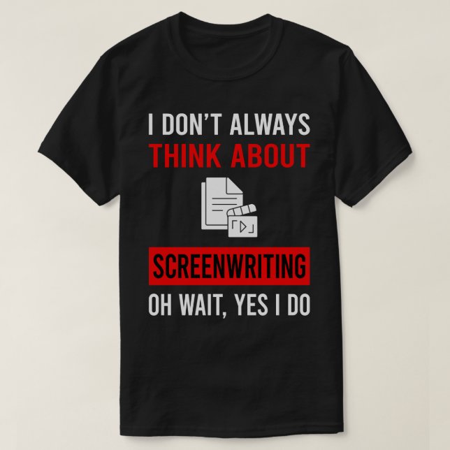 Think About Screenwriting Screenwriter T-Shirt (Design Front)