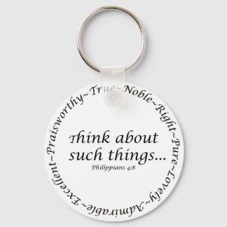 Think about such things... Philippians 4:8 Keychain