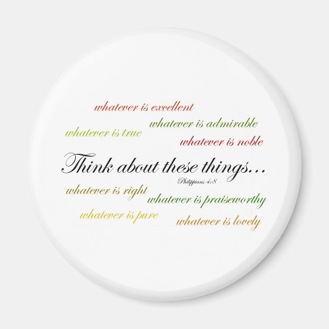 Think about such things... Philippians 4:8 Magnet (Front)
