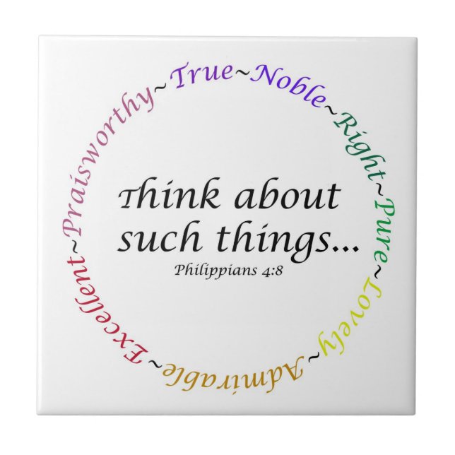 Think about such things... Philippians 4:8 Tile (Front)