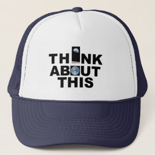 THINK ABOUT THIS Hat