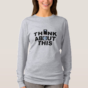 THINK ABOUT THIS Women's long sleeve T-shirt