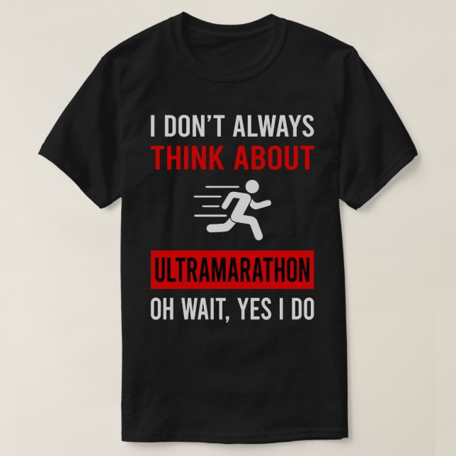 Think About Ultramarathon Ultra Distance Running T-Shirt (Design Front)