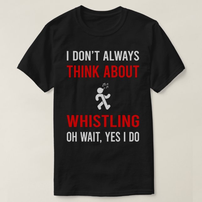 Think About Whistling T-Shirt (Design Front)