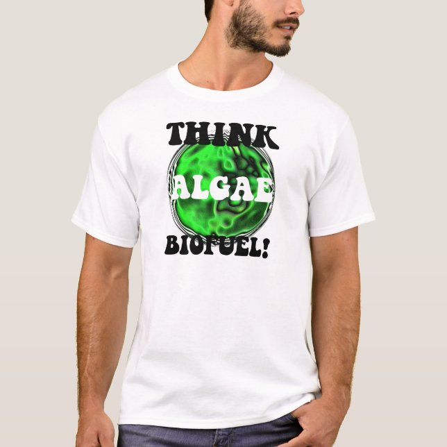 Think algae biofuel! T-Shirt (Front)