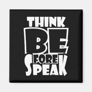Think Before Speak Magnet
