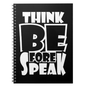 Think Before Speak Notebook