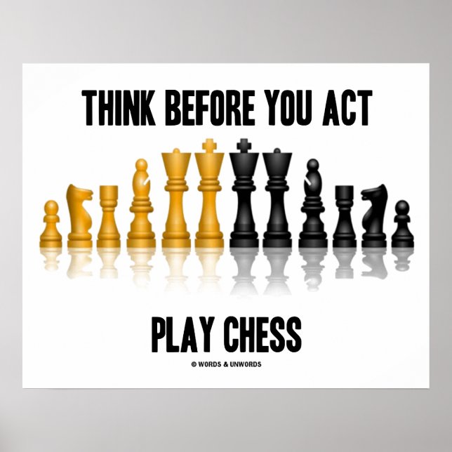 Think Before You Act Play Chess Reflective Chess Poster (Front)