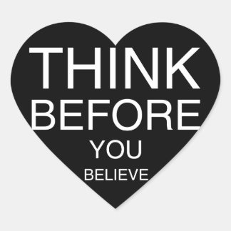 Think Before You Believe (Black) Heart Sticker