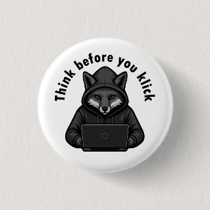 Think before you click - Cyber Security 1 Inch Round Button