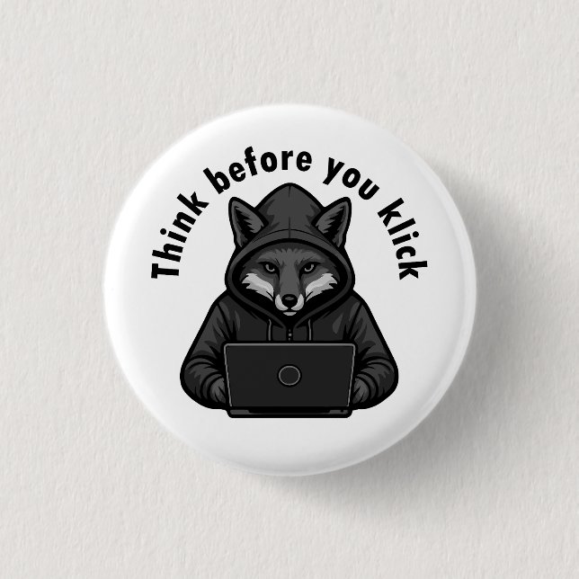 Think before you click - Cyber Security 1 Inch Round Button (Front)