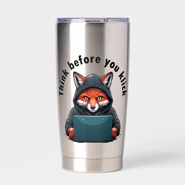 Think before you click - Cyber Security Insulated Tumbler (Front)