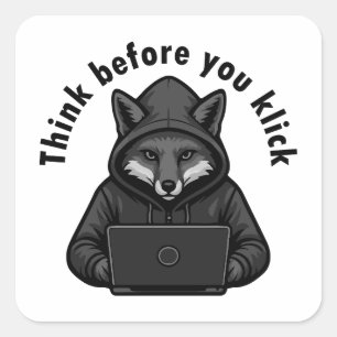 Think before you click - Cyber Security Square Sticker
