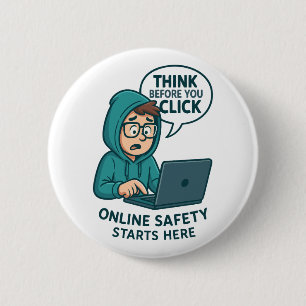 Think Before You Click - Online Safety Awareness 2 Inch Round Button