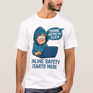 Think Before You Click - Online Safety Awareness T-Shirt