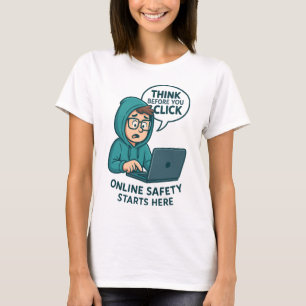 Think Before You Click - Online Safety Awareness T-Shirt