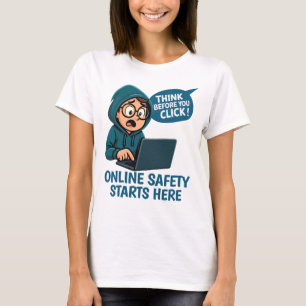 Think Before You Click - Online Safety Awareness T-Shirt