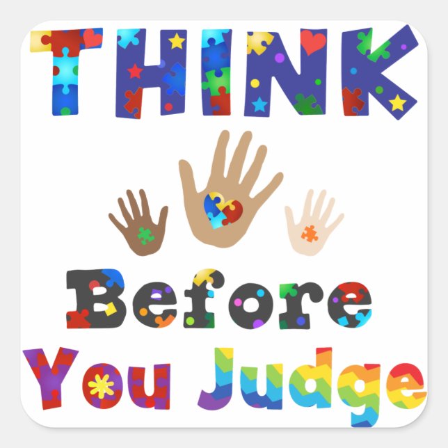 THINK Before You Judge Square Sticker (Front)