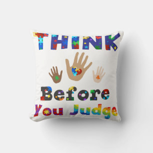 THINK Before You Judge Throw Pillow