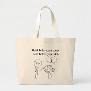 Think Before You Speak Black White Reader Quote Large Tote Bag