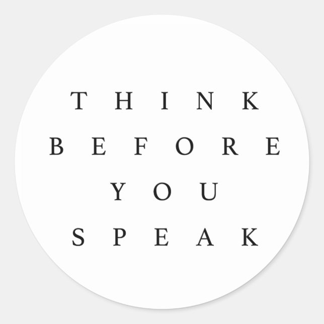 Think Before You Speak Sticker (Front)