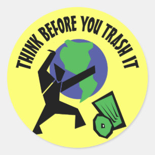 Think Before You Trash It Classic Round Sticker