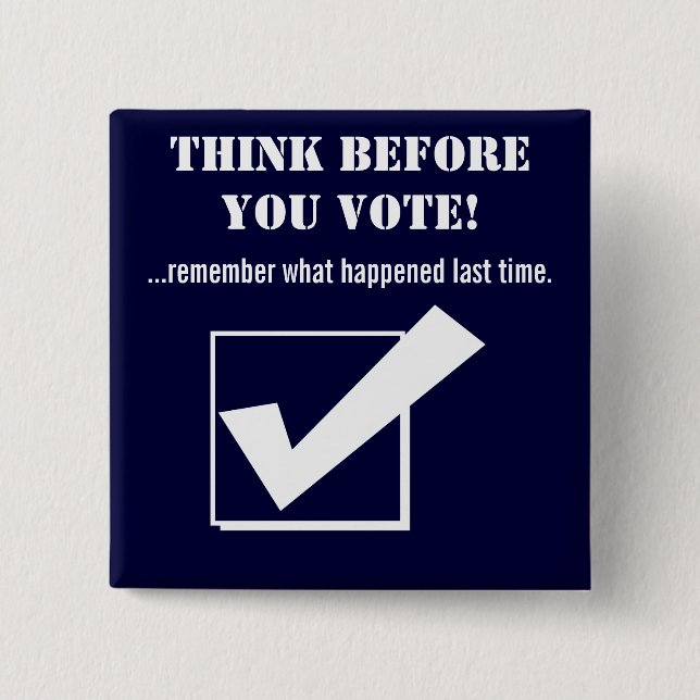 Think Before you Vote!-Red/humour 2 Inch Square Button (Front)
