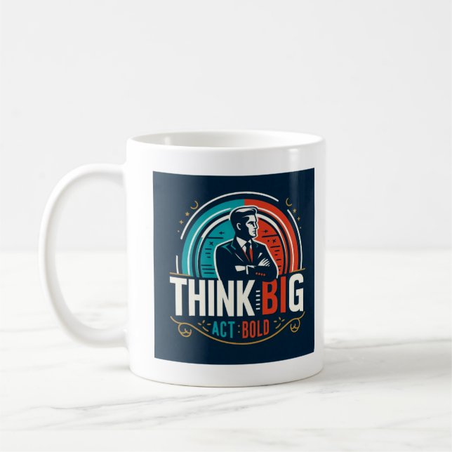 Think Big, Act Bold Tee Coffee Mug (Left)