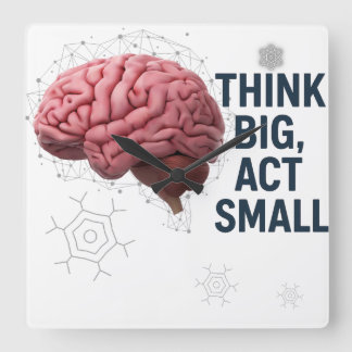 Think Big, Act Small Square Wall Clock
