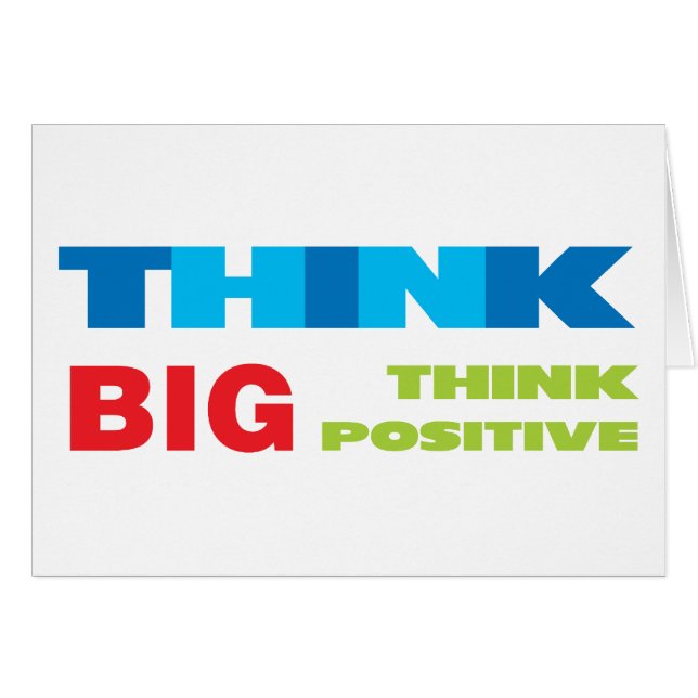 Think Big and Positive (Front Horizontal)