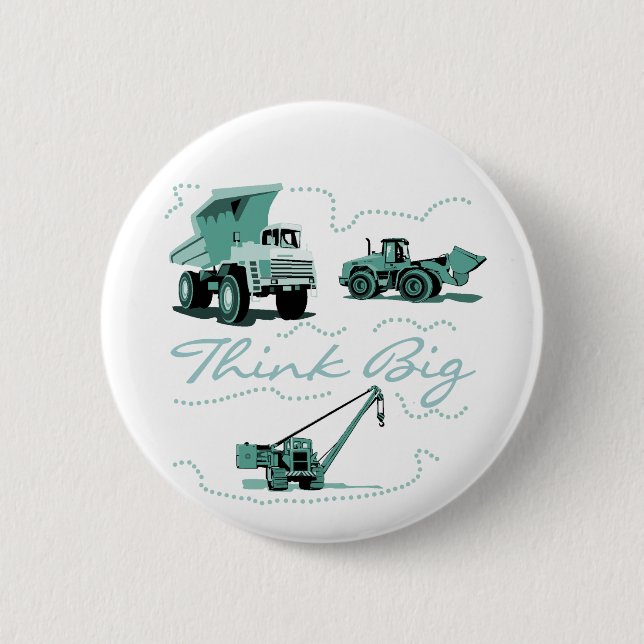 Think Big Construction Tshirts and Gifts 2 Inch Round Button (Front)