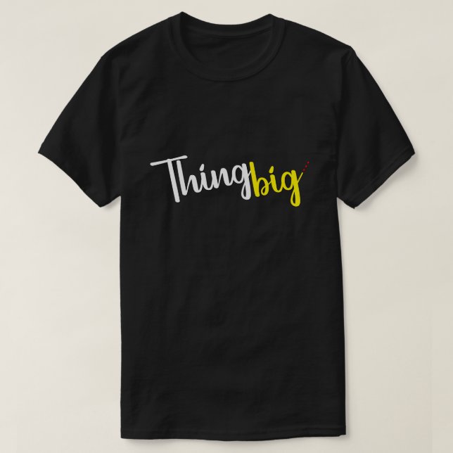 "Think Big: Dream Beyond Limits Tee" T-Shirt (Design Front)