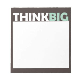 Think Big Notepad