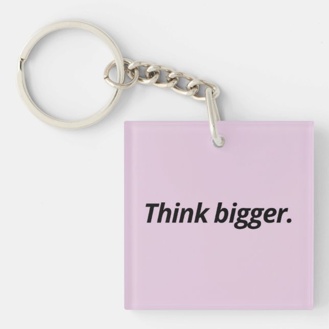 Think Bigger & Move Forward - Motivational Keychain (Front)