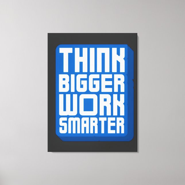 Think Bigger Work Harder Canvas Print (Front)