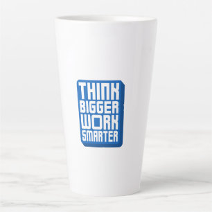 Think Bigger Work Harder Latte Mug