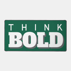 THINK BOLD  DESK MAT