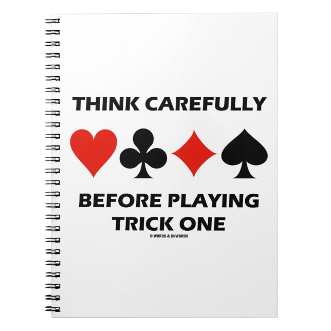 Think Carefully Before Playing Trick One Bridge Notebook (Front)